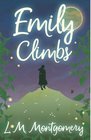 Emily Climbs (The Emily Starr Series)