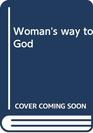 Woman's way to God