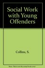Social Work with Young Offenders