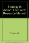 Strategy in Action Lecturers' Resource Manual Lecturers' Resource Manual