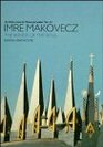 Imre Makovecz The Wings of the Soul  Architectural Monographs No 47