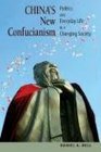 China's New Confucianism Politics and Everyday Life in a Changing Society