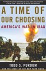 A Time of Our Choosing  America's War in Iraq