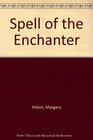 The Spell of the Enchanter