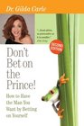 Don't Bet on the Prince How to Have the Man You Want by Betting on Yourself  Second Edition
