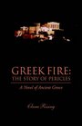 GREEK FIRE The Story of Pericles