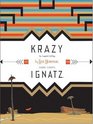Krazy  Ignatz 19351936 A Wild Warmth of Chromatic Gravy