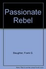 The Passionate Rebel