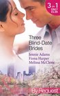 Three BlindDate Brides Jennie Adams Fiona Harper Melissa McClone