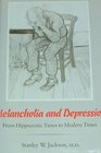 Melancholia and Depression  From Hippocratic Times to Modern Times