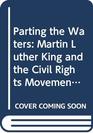 Parting the Waters Martin Luther King and the Civil Rights Movement 195463