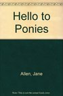 Hello to Ponies