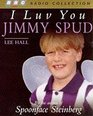 I Luv You Jimmy Spud