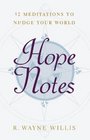 Hope Notes 52 Meditations to Nudge Your World