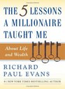The Five Lessons a Millionaire Taught Me About Life And Wealth