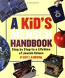 A Kid's Mensch Handbook Step By Step To A Lifetime Of Jewish Values