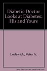 A Diabetic Doctor Looks at Diabetes His and Yours