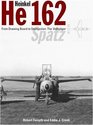 Heinkel He 162 From Drawing Board to Destruction the Volksjager Spatz