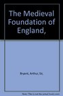 The Medieval Foundation of England