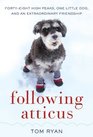 Following Atticus FortyEight High Peaks One Little Dog and an Extraordinary Friendship