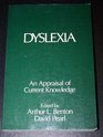 Dyslexia An Appraisal of Current Knowledge