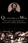 Quantrill's War The Life and Times of William Clarke Quantrill 18371865