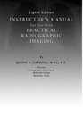 Instructor's Manual for Use With Practical Radiographic Imaging