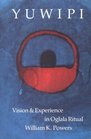Yuwipi Vision and Experience in Oglala Ritual