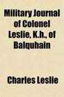 Military Journal of Colonel Leslie Kh of Balquhain