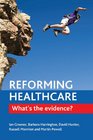 Reforming Healthcare What's the Evidence