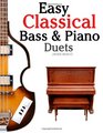 Easy Classical Bass  Piano Duets Featuring music of Strauss Grieg Bach and other composers