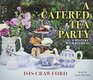 A Catered Tea Party A Mystery with Recipes