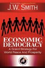 Economic Democracy A Grand Strategy for World Peace and Prosperity 2nd edition