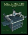 Building the KRMx01 CNC The Illustrated Guide to Building a High Precision CNC
