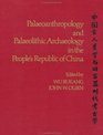 Paleoanthropology and Paleolithic Archaeology in the People's Republic of China