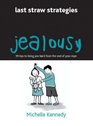 Jealousy 99 Tips to Bring You Back from the End of Your Rope