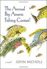 The Annual Big Arsenic Fishing Contest A Novel