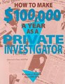 How To Make 100000 A Year As A Private Investigator