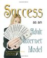 Success As An Adult Internet Model
