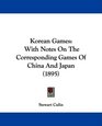 Korean Games With Notes On The Corresponding Games Of China And Japan