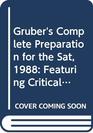 Gruber's Complete Preparation for the Sat 1988 Featuring Critical Thinking Skills
