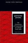 The Construction of Communalism in Colonial North India Third Edition