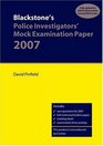 Blackstone's Police Investigators' Mock Examination Paper 2007