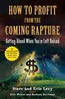 How to Profit From the Coming Rapture Getting Ahead When You're Left Behind