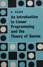 Introduction to Linear Programming and the Theory of Games