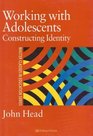 Working With Adolescents Constructing identity