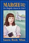 Margie Asks Why Do People Have to Die