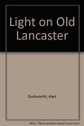Light on Old Lancaster