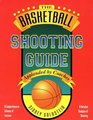The Basketball Shooting Guide 2nd Edition