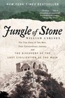 Jungle of Stone The True Story of Two Men Their Extraordinary Journey and the Discovery of the Lost Civilization of the Maya